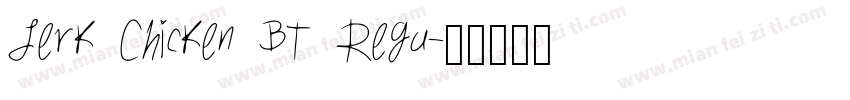 Jerk Chicken BT Regu字体转换